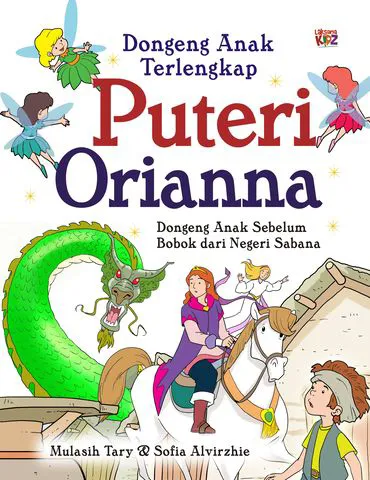 Buku Dongeng Anak Terlengkap Puteri Orianna oleh Sofia Alvirzhie, Mulasih Tary