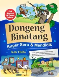 Dongeng Binatang Super Seru & Mendidik — Kak Thifa — sampul
