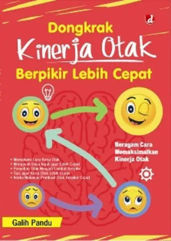 Buku Dongkrak Kinerja Otak Berpikir Lebih Cepat; Beragam Cara Memaksimalkan Kinerja Otak oleh Galih Pandu