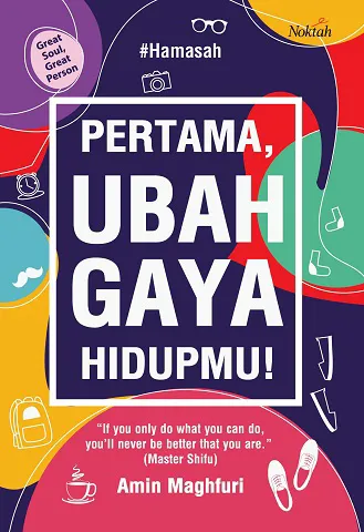 Buku Pertama, Ubah Gaya Hidupmu! oleh Amin Maghfuri