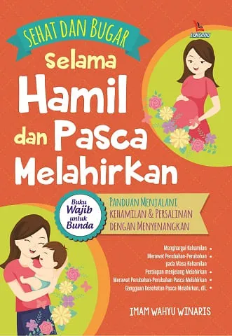 Buku Sehat dan Bugar Selama Hamil dan Pasca Melahirkan oleh Imam Wahyu Winaris