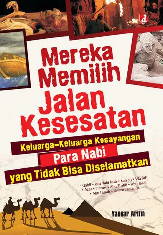 Buku Mereka Memilih Jalan Kesesatan; Keluarga-Keluarga Kesayangan Para Nabi yang Tidak Bisa Diselamatkan oleh Yanuar Arifin