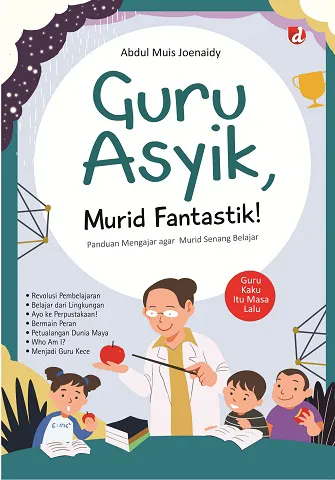 Buku Guru Asyik Murid Fantastik oleh Abdul Muis Joenaidy