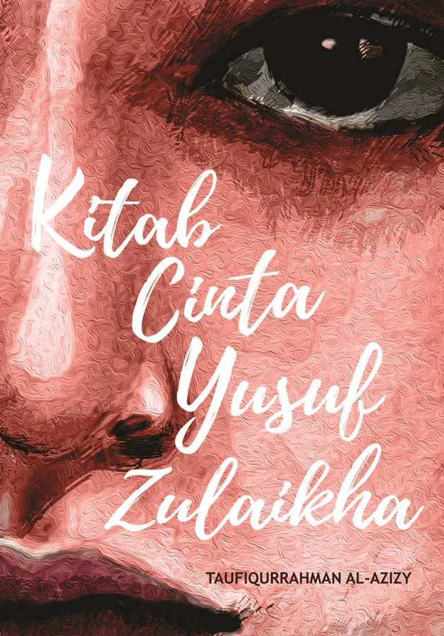 Buku Kitab Cinta Yusuf Zulaikha oleh Taufiqurrahman al-Azizy