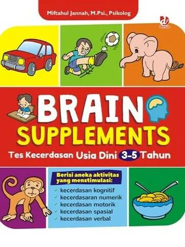 Buku Brain Suplements (Tes Kecerdasan Usia Dini 3-5 Tahun) oleh Psikolog, Miftahul Jannah, M. Psi.