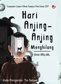 Hari Anjing-Anjing Menghilang — Umar Affiq dkk — sampul