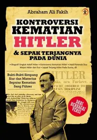 Kontroversi Kematian Hitler & Sepak Terjangnya Pada Dunia — Abraham Ali Fakih — sampul