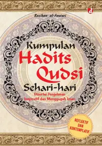 Kumpulan Hadits Qudsi Sehari-hari; Disertai Penjelasan Inspiratif dan Menggugah Iman. Variasi: Reflektif dan Kontemplatif — Rozihan al-Anwari — sampul