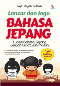 Lancar dan Jago Bahasa Jepang — Boye Lafayette De Mente — sampul