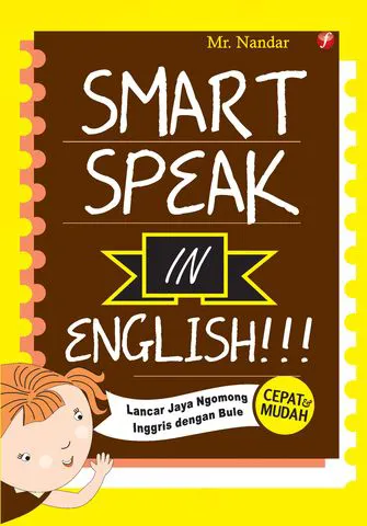 Buku Smart Speak In English!!! oleh Mr. Nandar