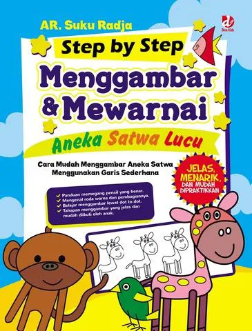 Buku Step by Step Menggambar dan Mewarnai Aneka Satwa Lucu oleh Ar. Suku Radja