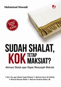 Sudah Shalat, Kok Tetap Maksiat? — Muhammad Mawaidi — sampul