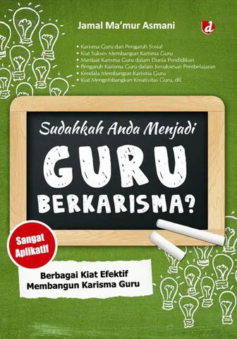 Buku Sudahkah Anda Menjadi Guru Berkarisma?; Berbagai Kiat Efektif Membangun Karisma Guru oleh Jamal Ma’mur Asmani