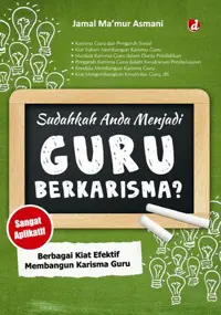 Sudahkah Anda Menjadi Guru Berkarisma?; Berbagai Kiat Efektif Membangun Karisma Guru — Jamal Ma’mur Asmani — sampul