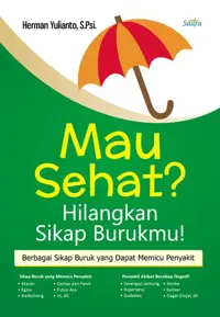 Mau Sehat? Hilangkan Sikap Burukmu! — S.Psi. — sampul