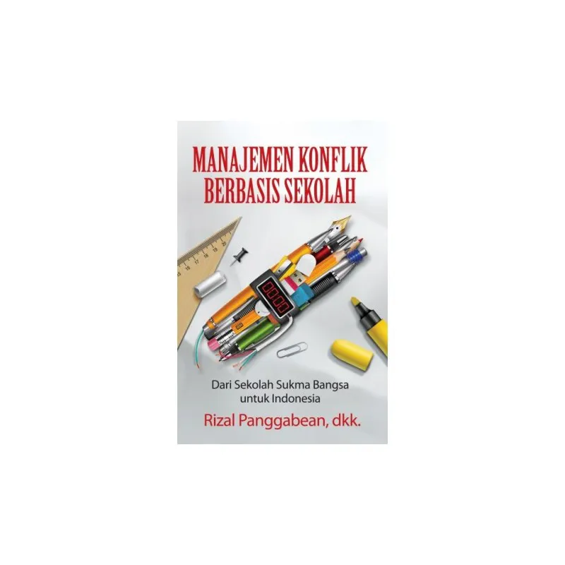 Buku Manajemen Konflik Berbasis Sekolah  oleh Rizal Panggabean, dkk.