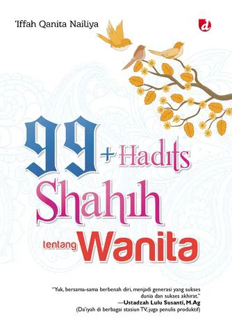 Buku 99+ Hadits Shahih dan Dhaif tentang Wanita oleh Iffah Qanita Nailiya