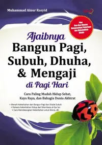 Ajaibnya Bangun Pagi, Subuh, Dhuha, & Mengaji di Pagi Hari — Muhammad Ainur Rasyid — sampul