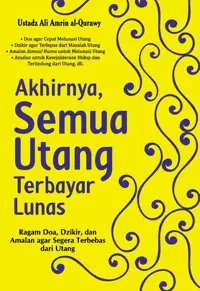 Akhirnya, Semua Utang Terbayar Lunas — Ustadz Ali Amrin al-Qurawy — sampul