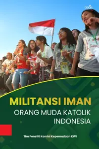 Buku Militansi Iman Orang Muda Katolik oleh Tim Peneliti Komisi Kepemudaan KWI — gambar 1