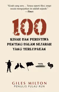 100 Kisah dan Peristiwa Penting dalam Sejarah yang Hampir Terlupakan