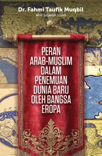 Peran Arab-Muslim dalam Penemuan Dunia Baru oleh Bangsa Eropa — Fahmi Taufik Muqbil — sampul