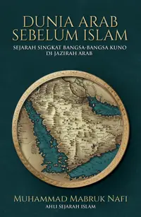 Dunia Arab sebelum Islam: Sejarah Singkat Bangsa-Bangsa Kuno di Jazirah Arab — Muhammad Mabruk Nafi — sampul