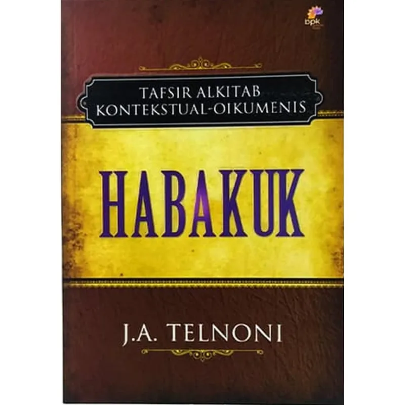 Buku Tafsir Tafsiran Alkitab - Kitab Habakuk - J.A. Telnoni oleh  J.A. Telnoni