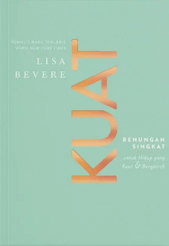 Buku Kuat - Renungan Singkat untuk Hidup yang Singkat dan Bergairah oleh Lisa Bevere