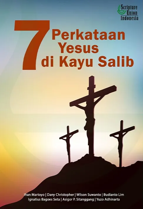 Buku 7 Perkataan Yesus di Kayu Salib oleh Ihan Martoyo