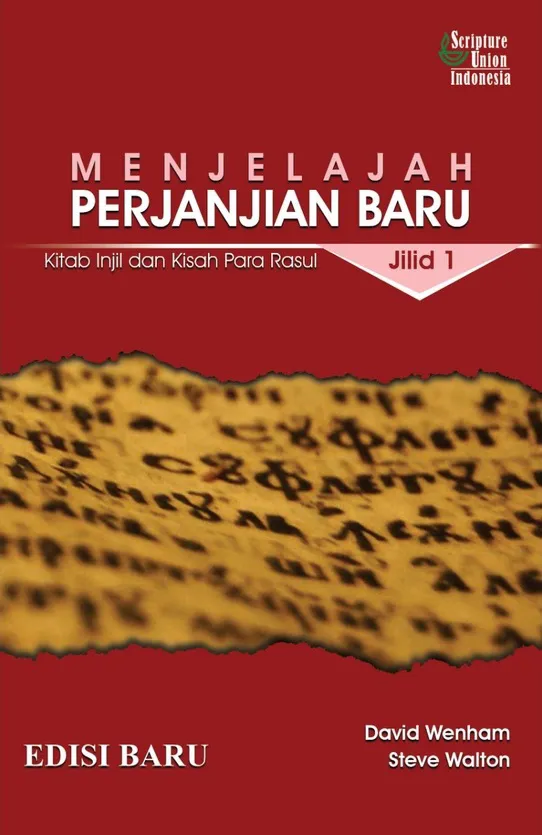 Buku Menjelajah Perjanjian Baru Jilid 1 - Kitab Injil dan Kisah Para Rasul oleh David Wenham, Steve Walton