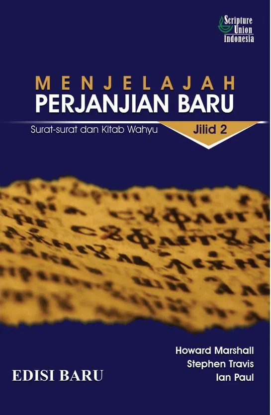 Buku Menjelajah Perjanjian Baru Jilid 2 - Surat-surat dan Kitab Wahyu oleh Howard Marshall, Stephen Travis, Ian Paul