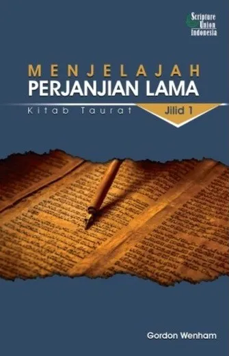 Buku Menjelajah Perjanjian Lama Jilid 1 - Kitab Taurat oleh Gordon Wenham