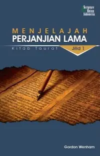 Menjelajah Perjanjian Lama Jilid 1 - Kitab Taurat — Gordon Wenham — sampul