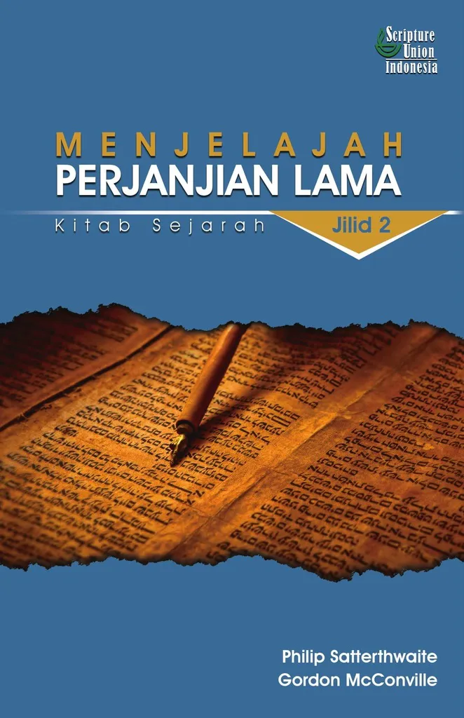 Buku Menjelajah Perjanjian Lama Jilid 2 - Kitab Sejarah oleh Philip Satterthwaite, Gordon McConville
