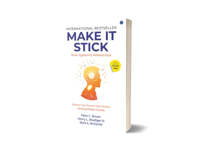 Buku Make It Stick : Buat Ingatanmu Melekat Kuat oleh Peter C. Brown, Henry L. Roediger III, Mark A. Mc, iel