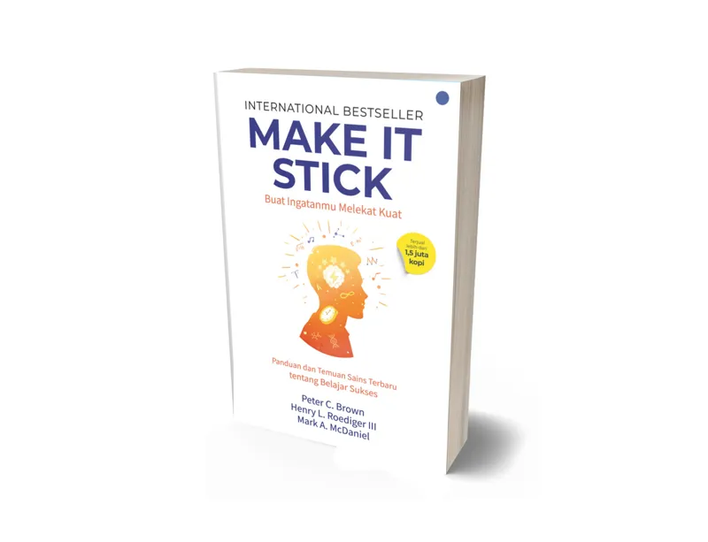 Buku Make It Stick : Buat Ingatanmu Melekat Kuat oleh Peter C. Brown, Henry L. Roediger III, Mark A. Mc, iel
