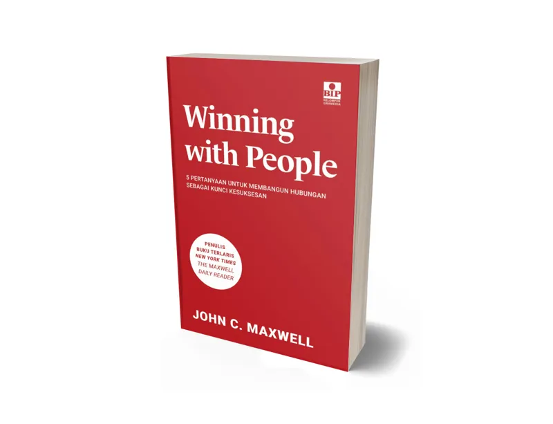 Buku Winning With People: 5 Pertanyaan untuk Membangun Hubungan Sebagai Kunci Kesuksesan oleh John C. Maxwell