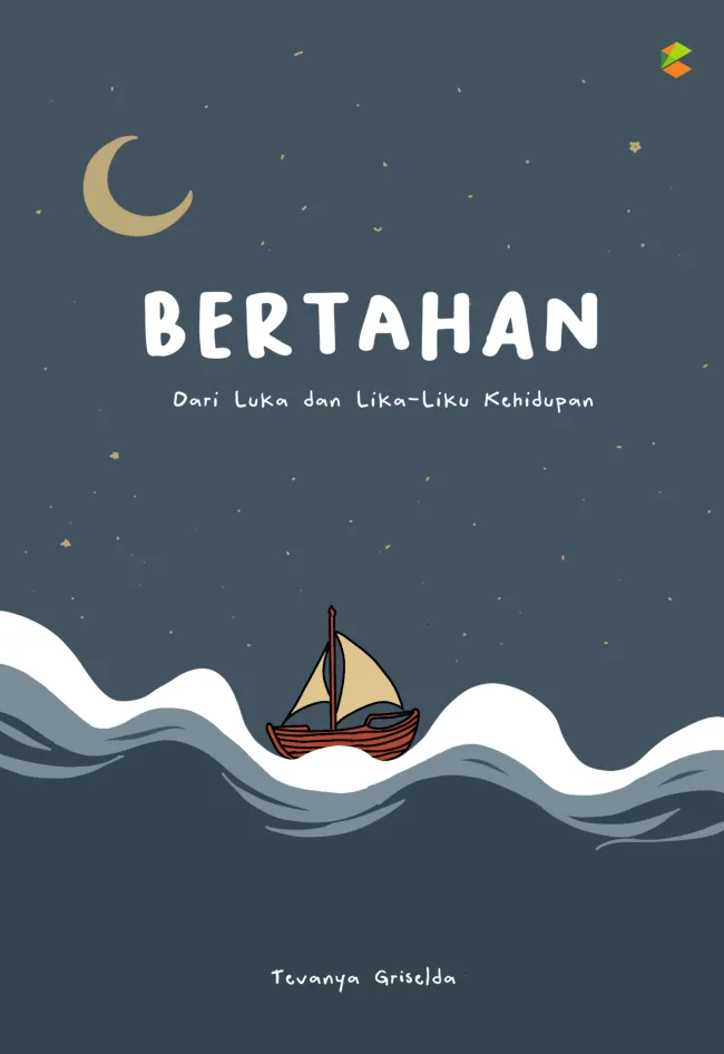 Buku Bertahan Dari Luka dan Lika-Liku Kehidupan oleh Tevanya Griselda