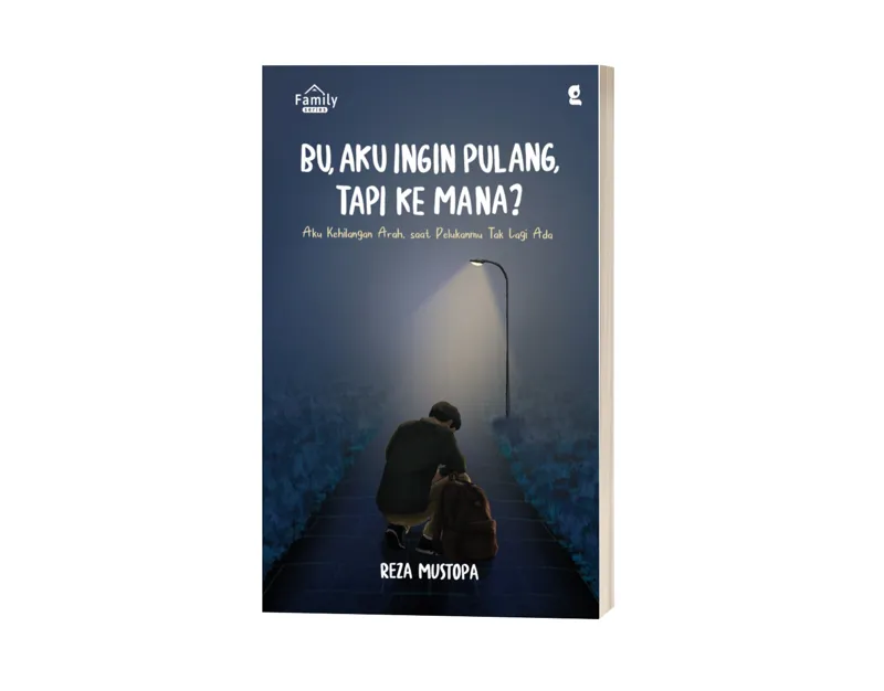 Buku Bu, Aku Ingin Pulang, Tapi Ke Mana? oleh Reza Mustopa