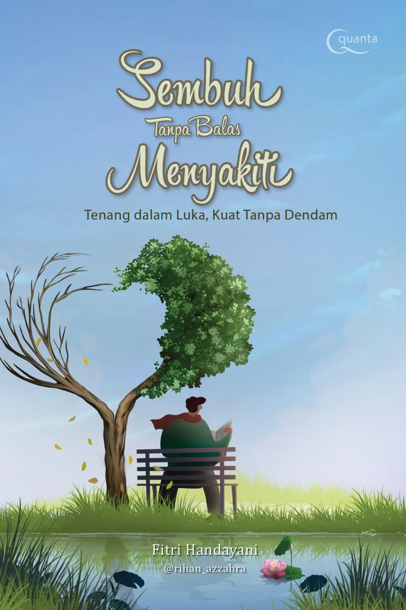 Buku Sembuh Tanpa Balas Menyakiti: Tenang dalam Luka, Kuat Tanpa Dendam oleh Fitri H, ayani
