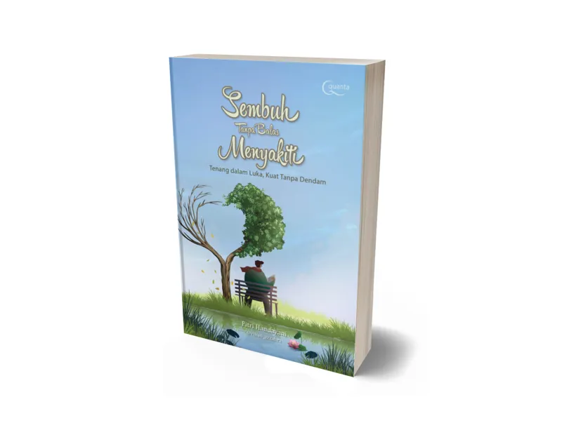 Buku Sembuh Tanpa Balas Menyakiti: Tenang dalam Luka, Kuat Tanpa Dendam oleh Fitri H, ayani