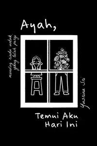 Buku Ayah, Temui Aku Hari Ini oleh Yusrina Sri — gambar 1