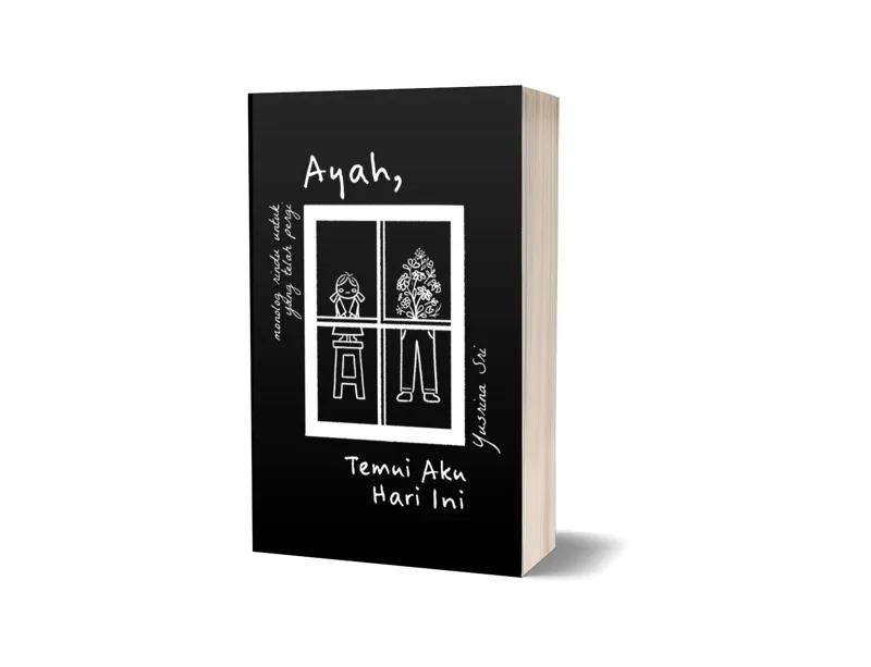Buku Ayah, Temui Aku Hari Ini oleh Yusrina Sri