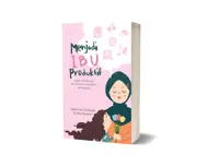 Buku Menjadi Ibu Produktif: Belajar Menjadi Ibu Multitalenta yang Salihah dan Bahagia oleh Sarah Ismi Kamilah, Nita Susanti — gambar 3