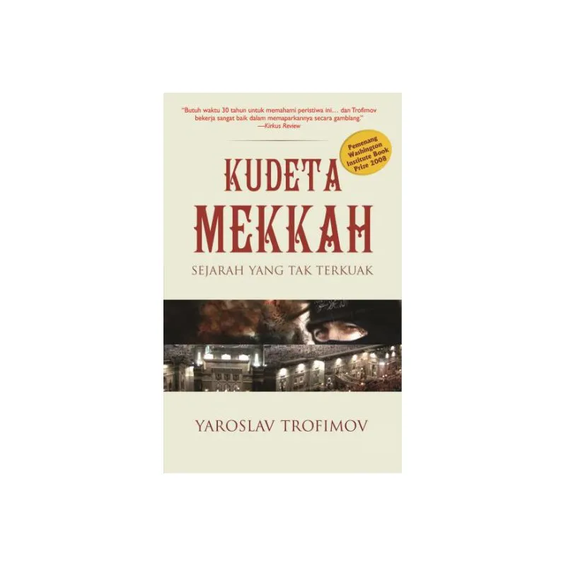 Buku  Kudeta Mekkah - (HARD COVER) Sejarah Yang Tak Terkuak oleh  Yaroslav Trofimov