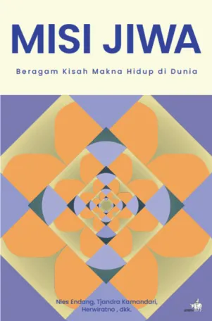 Buku Misi Jiwa: Beragam Kisah Makna Hidup di Dunia oleh Nies En, g, Tj, ra Kam, ari