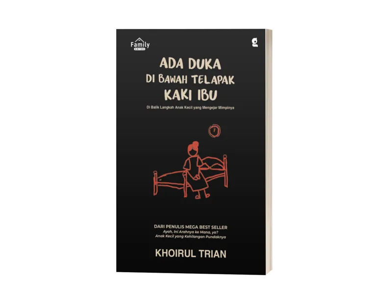 Buku Ada Duka di Bawah Telapak Kaki Ibu oleh Khoirul Trian