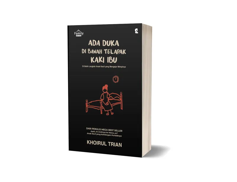 Buku Ada Duka di Bawah Telapak Kaki Ibu oleh Khoirul Trian