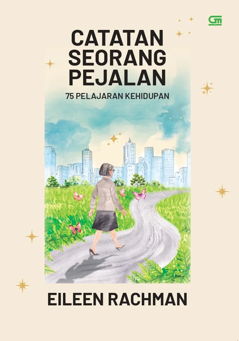 Buku Catatan Seorang Pejalan: 75 Pelajaran Kehidupan oleh Eileen Rachman